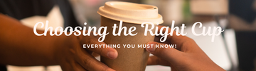 Are You Using the Right Hot Cup? What Every Foodservice Business Should Know